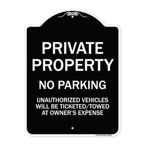 Private Property No Parking Unauthorized Vehicles Will Be Ticketed Towed at Owners E, BW-1824-23246
